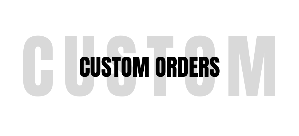 Custom Order Requests